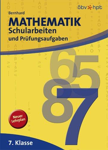 Mathematik Schularbeiten und Prüfungsaufgaben, 7. Klasse AHS