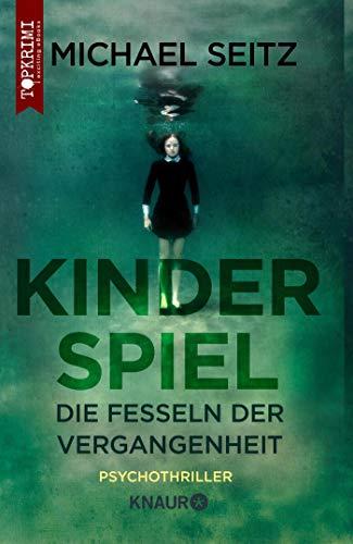 Kinderspiel - Die Fesseln der Vergangenheit: Psychothriller