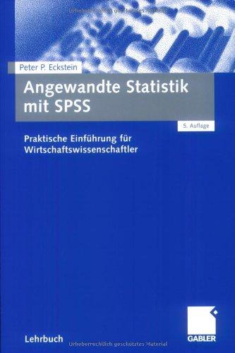 Angewandte Statistik mit SPSS: Praktische Einführung für Wirtschaftswissenschaftler