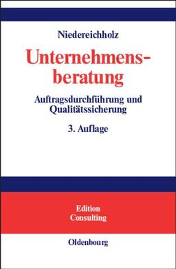 Unternehmensberatung: Band 2: Auftragsdurchführung und Qualitätssicherung