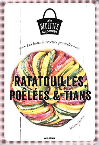 Les bonnes recettes pour des ratatouilles, poêlées & tians