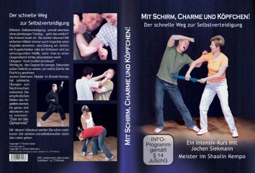 Mit Schirm, Charme und Köpfchen! Der schnelle Weg zur Selbstverteidigung. Einfach & Effektiv: Der ultimative Intensivkurs von Jochen Siekmann, Meister im Shaolin-Kempo.