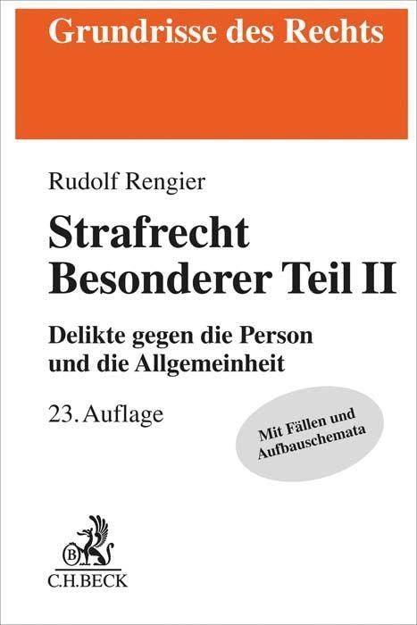 Strafrecht Besonderer Teil II: Delikte gegen die Person und die Allgemeinheit (Grundrisse des Rechts)