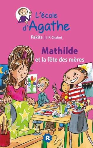 L'école d'Agathe. Vol. 15. Mathilde et la fête des mères