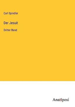 Der Jesuit: Dritter Band