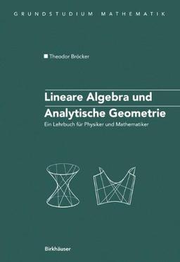 Lineare Algebra und Analytische Geometrie:  Ein Lehrbuch für Physiker und Mathematiker