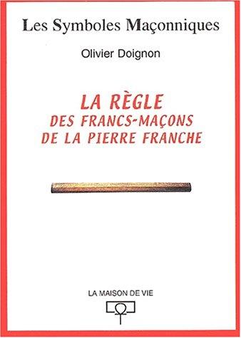 La règle des francs-maçons de la pierre franche