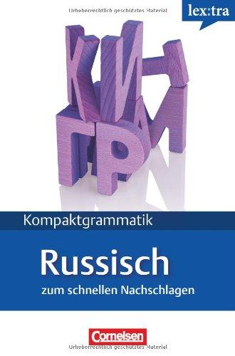 Lextra - Russisch - Kompaktgrammatik: A1-B1 - Russische Grammatik: Lernerhandbuch: zum schnellen Nachschlagen