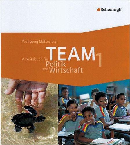 TEAM - Arbeitsbücher für Politik und Wirtschaft - Ausgabe für Realschulen und Gesamtschulen in Nordrhein-Westfalen - Bisherige Ausgabe: Band 1 (5./6. ... Gesamtschule, Gymnasium, Obersschule,