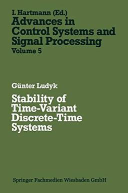 Stability of time-variant discrete-time systems (Advances in control systems and signal processing)