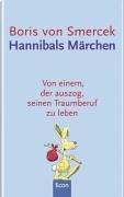 Hannibals Märchen: Von einem der auszog, seinen Traumberuf zu leben