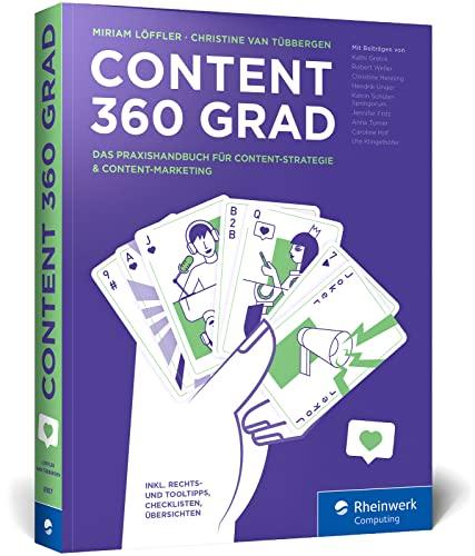 Content 360 Grad: Das Praxishandbuch für Content-Strategie und Content-Marketing – für alle Content-Disziplinen von Text bis Podcast