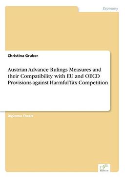 Austrian Advance Rulings Measures and their Compatibility with EU and OECD Provisions against Harmful Tax Competition