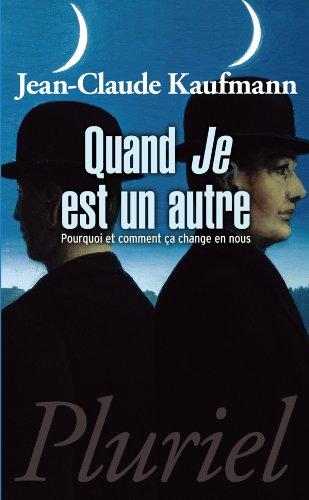 Quand je est un autre : pourquoi et comment ça change en nous