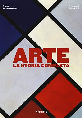 Arte. La Storia Completa. Ediz. a Colori