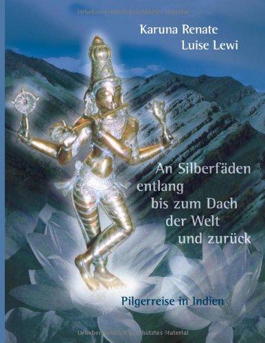 An Silberfäden entlang bis zum Dach der Welt und zurück: Pilgerreise in Indien