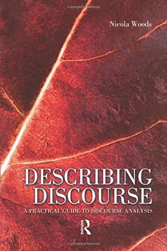 Describing Discourse: A Practical Guide to Discourse Analysis