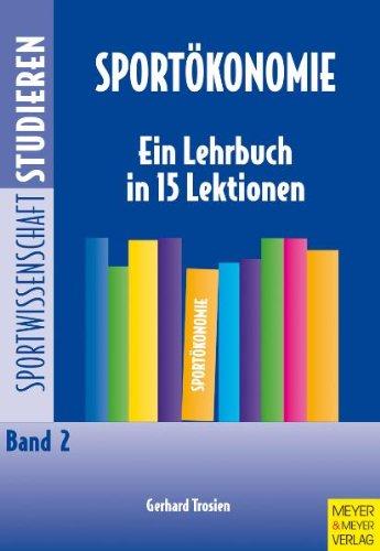 Sportökonomie - Ein Lehrbuch in 15 Lektionen