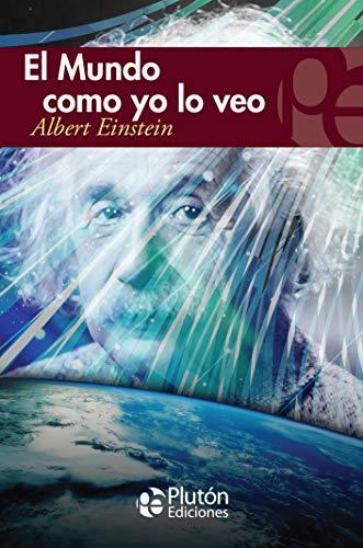 El Mundo como yo lo veo (Colección Eterna, Band 1)