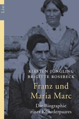 Franz und Maria Marc: Die Biographie eines Künstlerpaares