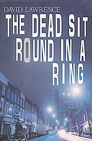 The Dead Sit Round in a Ring