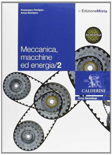 Meccanica. Macchine ed energia. Per le Scuole superiori. Con espansione online (Vol. 2)