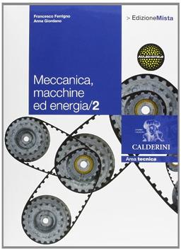 Meccanica. Macchine ed energia. Per le Scuole superiori. Con espansione online (Vol. 2)