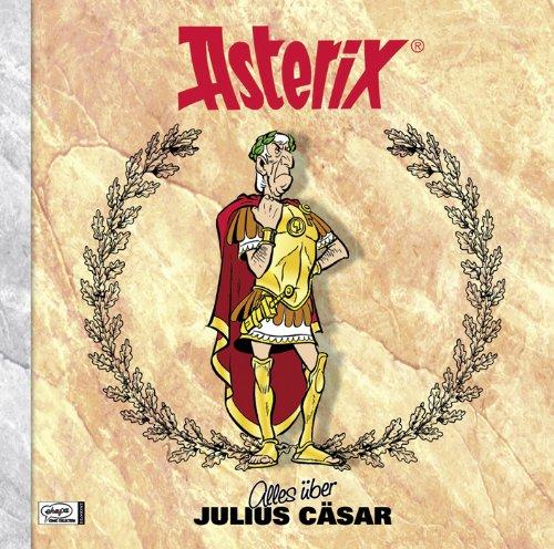 Asterix - Alles über Julius Cäsar: Asterix-Characterbooks 10