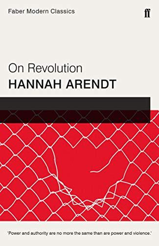 Arendt, H: On Revolution (Faber Modern Classics)