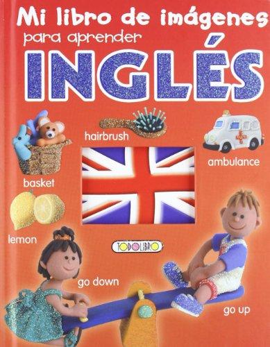 Mi libro de inglés para aprender (Mi libro de imágenes para aprender Inglés)