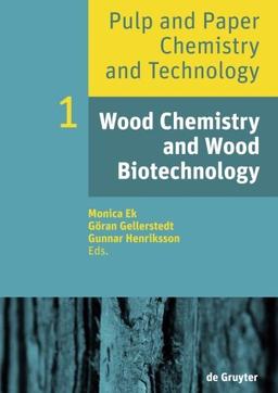 Pulp and Paper Chemistry and Technology: Wood Chemistry and Wood Biotechnology