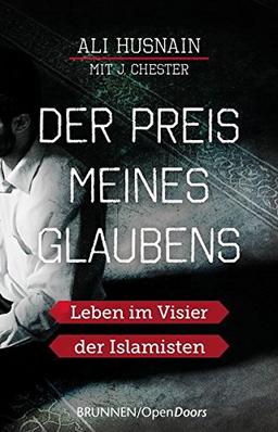 Der Preis meines Glaubens: Leben im Visier der Islamisten