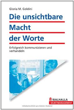 Die unsichtbare Macht der Worte: Erfolgreich kommunizieren und verhandeln