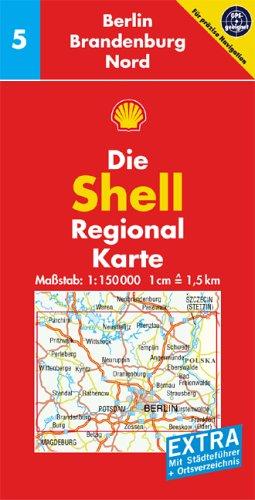 Shell Regionalkarte Deutschland 05. Berlin, Brandenburg Nord 1 : 150 000: Mit Ortsverzeichnis und Städteführer. GPS-geeignet