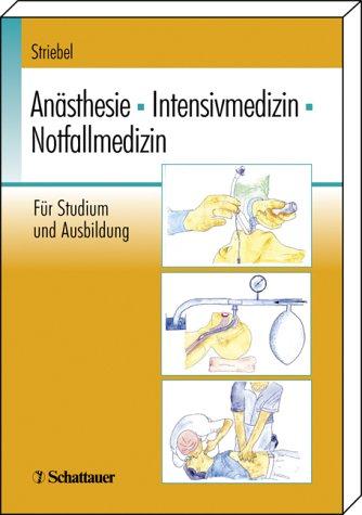 Anästhesie - Intensivmedizin - Notfallmedizin. Für Studium und Ausbildung