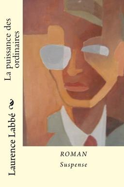 La puissance des ordinaires: Roman - Suspense