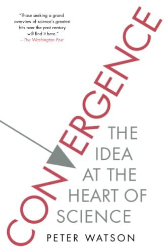 Convergence: The Idea at the Heart of Science