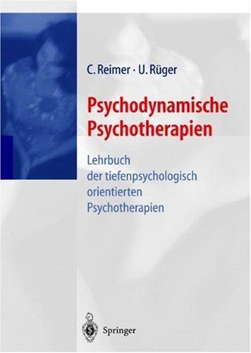 Psychodynamische Psychotherapien: Lehrbuch der tiefenpsychologisch orientierten Psychotherapien