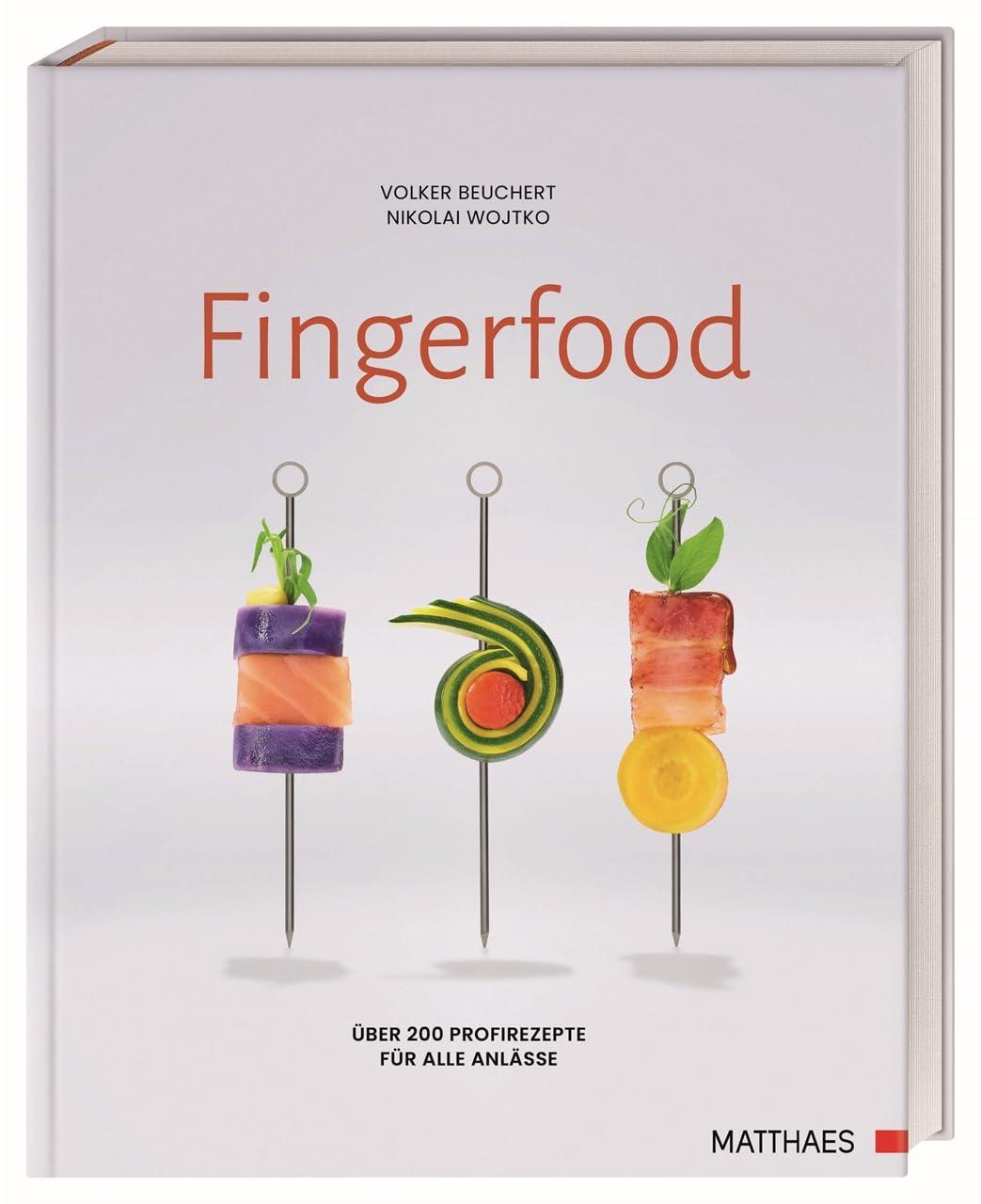 Fingerfood: Über 200 Profirezepte für alle Anlässe. Rezepte und Ideen aus der Spitzengastronomie