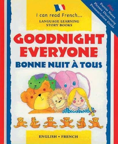 Goodnight Everyone: Bonne Nuit a Tous (I Can Read French S.)