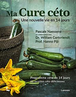 Ma cure céto : une nouvelle vie en 14 jours. Programme céto de 14 jours, 60 recettes céto délicieuses