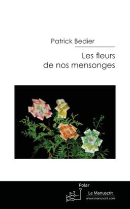 Les fleurs de nos mensonges