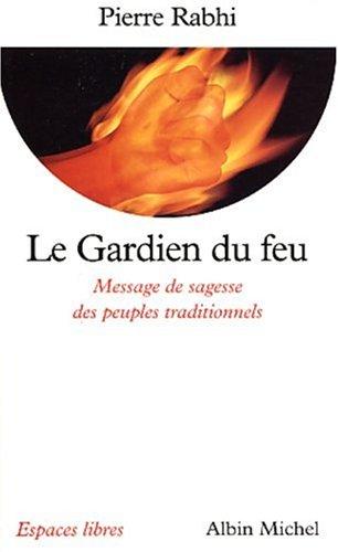 Le gardien du feu : message de sagesse des peuples traditionnels