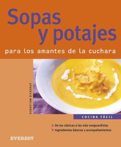 Sopas y potajes. Para los amantes de la cuchara (Cocina fácil)