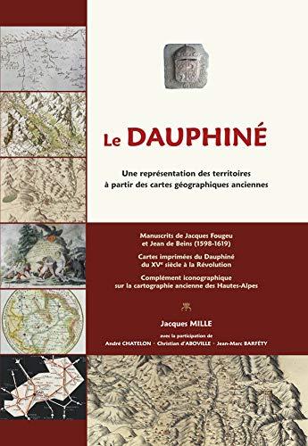 Le Dauphiné : une représentation des territoires à partir des cartes géographiques anciennes