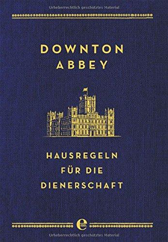 Downton Abbey - Hausregeln für die Dienerschaft