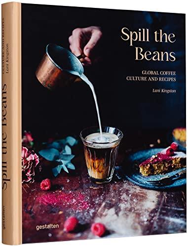 Spill The Beans: Global Coffee Culture and Recipes