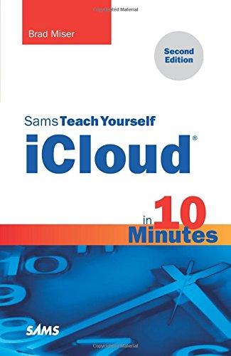 Sams Teach Yourself iCloud in 10 Minutes (2nd Edition) (Sams Teach Yourself Minutes) (Sams Teach Yourself in 10 Minutes)