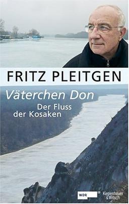 Väterchen Don: Fluss der Kosaken: Der Fluss der Kosaken