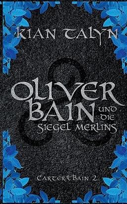 Oliver Bain und die Siegel Merlins (Carter & Bain)